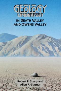 Geology Underfoot in Death Valley and Owens Valley  9780878423620 Front Cover