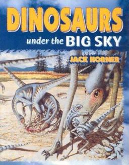 Dinosaurs under the Big Sky Dinosaurs under the Big Sky