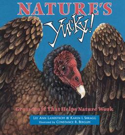 Nature's Yucky! Gross Stuff That Helps Nature Work  9780878424740 Front Cover