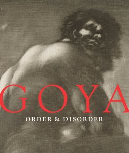 Goya: Order and Disorder  9780878468089 Front Cover