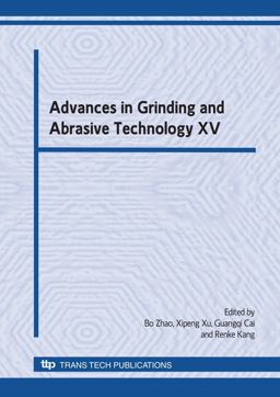Advances in Grinding and Abrasive Technology XV Advances in Grinding and Abrasive Technology XV