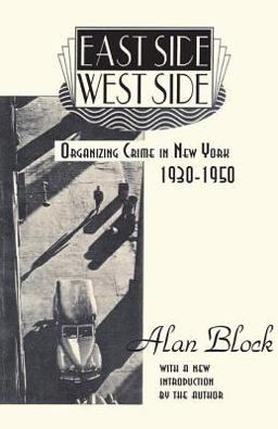 East Side-West Side Organizing Crime in New York, 1930-50  9780878559312 Front Cover