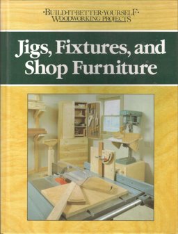 Jigs and Fixtures and Shop Furniture