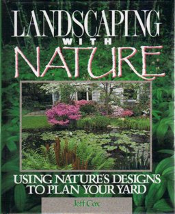 Landscaping with Nature Using Nature's Designs to Plan Your Yard  9780878579112 Front Cover