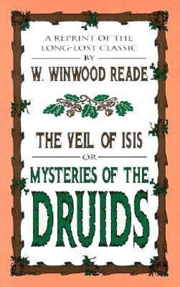 The Veil of Isis, Or Mysteries of the Druids