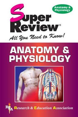 Anatomy and Physiology Super Review