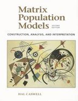 Matrix Population Models Construction, Analysis, and Interpretation 2nd 9780878931217 Front Cover