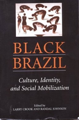 Black Brazil : Culture, Identity and Social Mobilization 1st 9780879030872 Front Cover