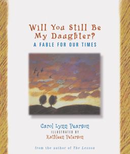 Will You Still Be My Daughter? A Fable for Our Times  9780879059590 Front Cover