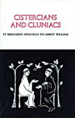Cistercians and Cluniacs Apologia to Abbot William  9780879071028 Front Cover