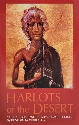 Harlots of the Desert A Study of Repentance in Early Monastic Sources  9780879076061 Front Cover