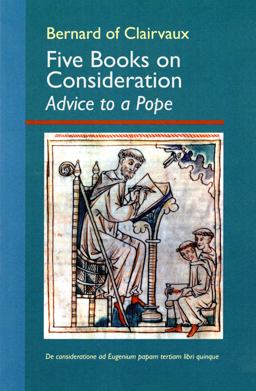 Five Books on Consideration Advice to a Pope  9780879077372 Front Cover
