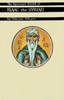 Spiritual World of Isaac the Syrian  9780879077754 Front Cover