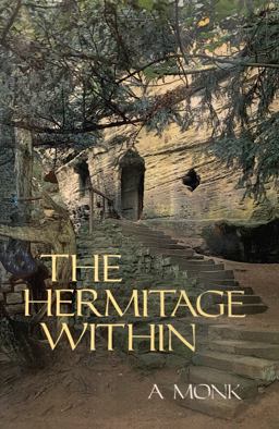 Hermitage Within Spirituality of the Desert  9780879077808 Front Cover