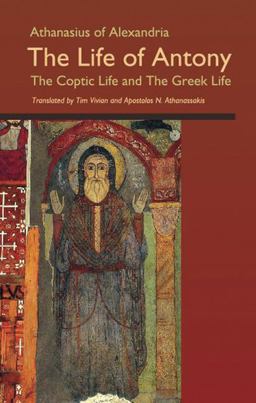 Life of Antony The Greek and Coptic Lives, with an Encomium on Saint Antony of Egypt  9780879079024 Front Cover
