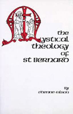 The Mystical Theology of St. Bernard The Mystical Theology of St. Bernard