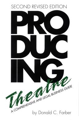 Producing Theatre A Comprehensive Legal and Business Guide 2nd 9780879101039 Front Cover