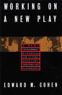 Working on a New Play A Play Development Handbook for Actors, Directors, Designers and Playwrights 2nd 9780879101909 Front Cover