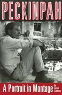 Peckinpah A Portrait in Montage 3rd 9780879102739 Front Cover