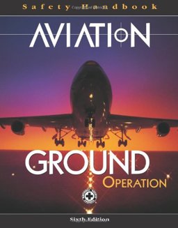 Aviation Ground Operation Safety Handbook 6th 9780879122669 Front Cover
