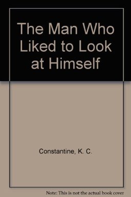 The Man Who Liked to Look at Himself