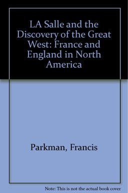 La Salle and the Discovery of the Great West