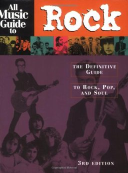 All Music Guide to Rock The Definitive Guide to Rock, Pop and Soul 3rd 9780879306533 Front Cover
