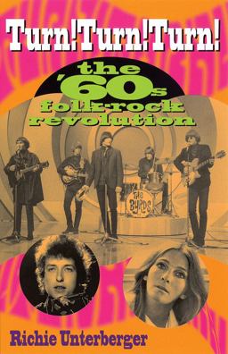 Turn! Turn! Turn! The '60s Folk-Rock Revolution  9780879307035 Front Cover