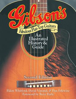 Gibson's Fabulous Flat-Top Guitars An Illustrated History and Guide  9780879309626 Front Cover