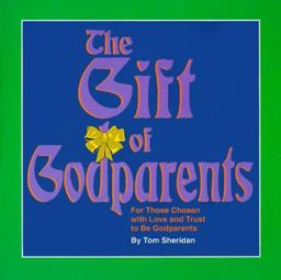 Gift of Godparents : For Those Chosen with Love and Trust to Be Godparents  9780879461041 Front Cover