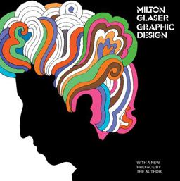 Milton Glaser: Graphic Design Graphic Design  9780879511883 Front Cover