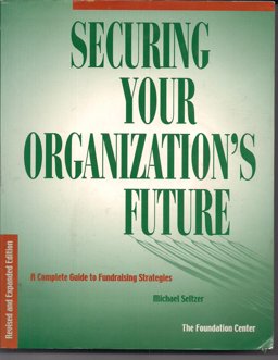 Securing Your Organization's Future A Complete Guide to Fundraising Strategies  9780879549008 Front Cover