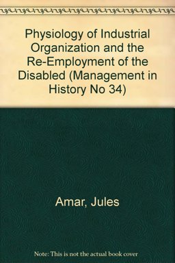 The Physiology of Industrial Organization and the Re-Employment of the Disabled