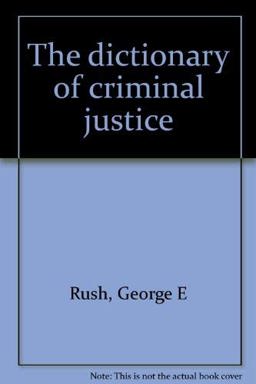 Dictionary of Criminal Justice