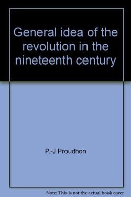 General Idea of the Revolution in the Nineteenth Century General Idea of the Revolution in the Nineteenth Century