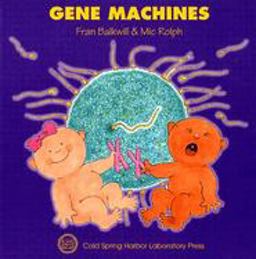 Gene Machines (Enjoy Your Cells Series Book 4)