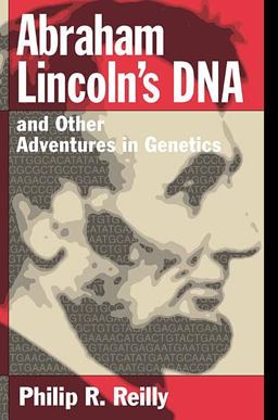 Abraham Lincoln's DNA and Other Adventures in Genetics  9780879696498 Front Cover