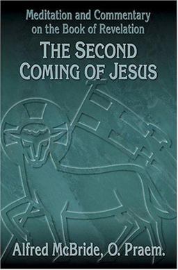 Second Coming of Jesus Meditation and Commentary on the Book of Revelation  9780879735265 Front Cover
