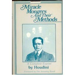 Miracle Mongers and Their Methods