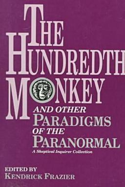 Hundredth Monkey And Other Paradigms of the Paranormal  9780879756550 Front Cover