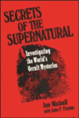 Secrets of the Supernatural Investigating the World's Occult Mysteries  9780879756857 Front Cover