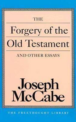 The Forgery of the Old Testament and Other Essays