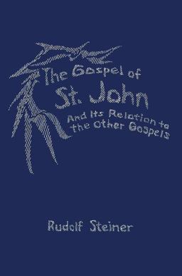 The Gospel St. John and Its Relation to the Other Gospels