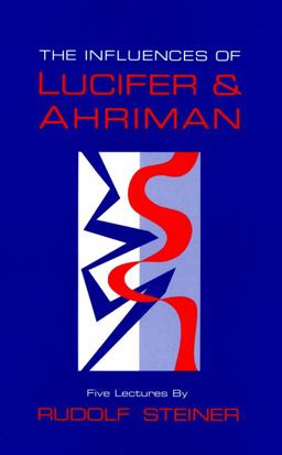 Influences of Lucifer and Ahriman Human Responsibility for the Earth 2nd 9780880103756 Front Cover