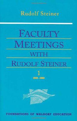Faculty Meetings with Rudolf Steiner