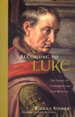 According to Luke The Gospel of Compassion and Love Revealed  9780880104883 Front Cover