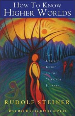 How to Know Higher Worlds The Classic Guide to the Spiritual Journey 4th 9780880105088 Front Cover