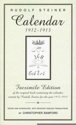 Calendar 1912-1913 Facsimile Edition of the Original Book Containing the Calendar Created by Rudolf Steiner  9780880105347 Front Cover