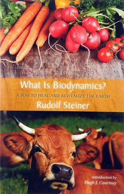 What Is Biodynamics  9780880105408 Front Cover