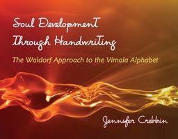 Soul Development Through Handwriting The Waldorf Approach to the Vimala Alphabet  9780880105873 Front Cover